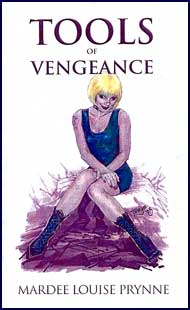Tools of Vengeance by Mardee Louise Prynne mags inc, Reluctant press, crossdressing stories, transgender stories, transsexual stories, transvestite stories, female domination, Mardee Louise Prynne